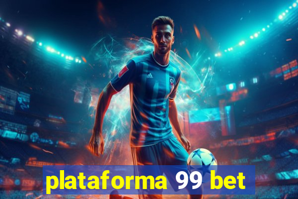 plataforma 99 bet